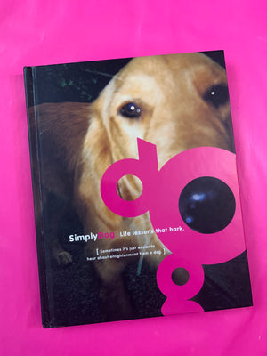 Simply Dog: Lessons that Bark- By Maria Peevey & Megan Weinerman