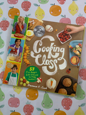 Cooking Class: 57 Fun Recipes Kids Will Love to Make (and Eat!)- By Deanna F. Cook