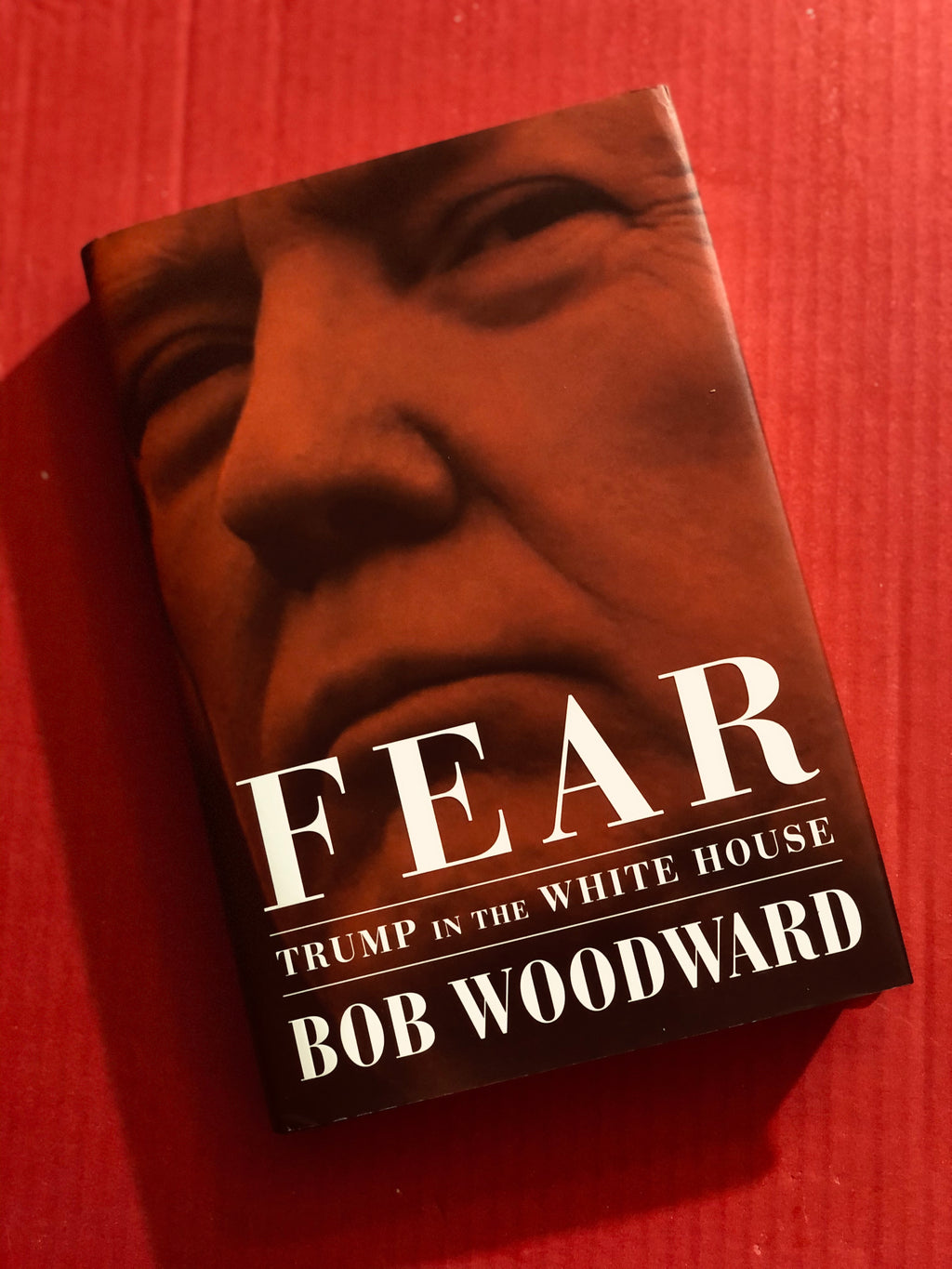 Fear Trump in the White House- By Bob Woodward