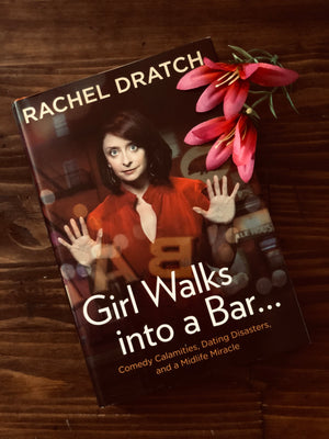 Girl Walks Into a Bar- By Rachel Dratch