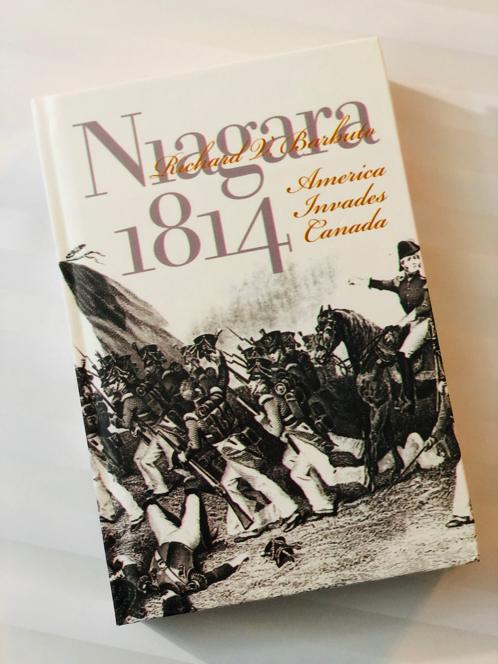 Niagara 1814, American Invades Canada- By Richard V. Barbuto