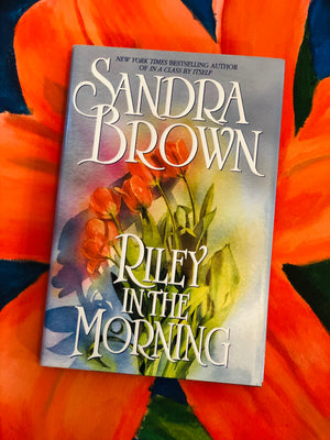 Riley in the Morning- By Sandra Brown