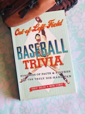 Out of Left Field Baseball Trivia- By Robert Obojski & Wayne Stewart
