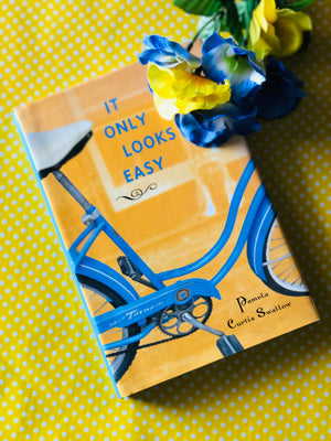 It Only Looks Easy by Pamela Curtis Swallow