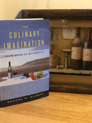 The Culinary Imagination by Sandra M. Gilbert