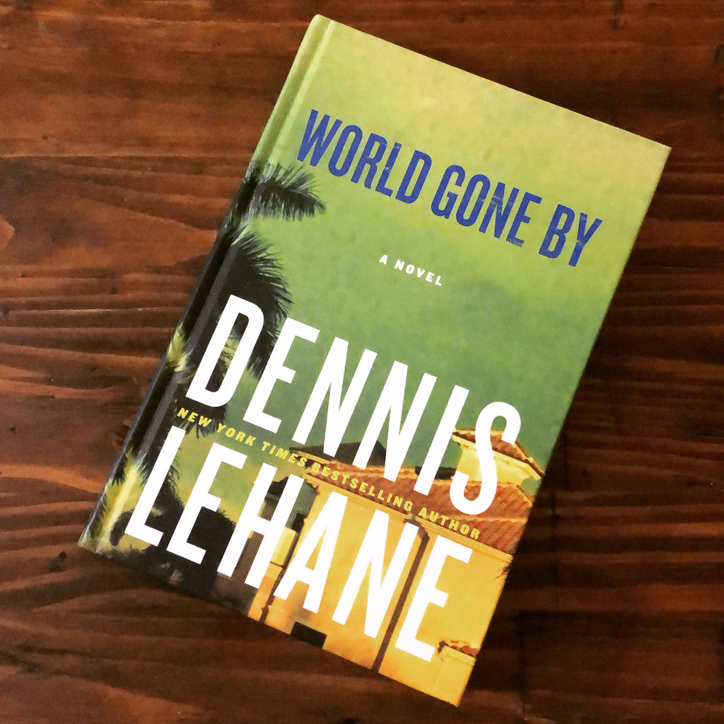 World Gone By- By Dennis Lehane