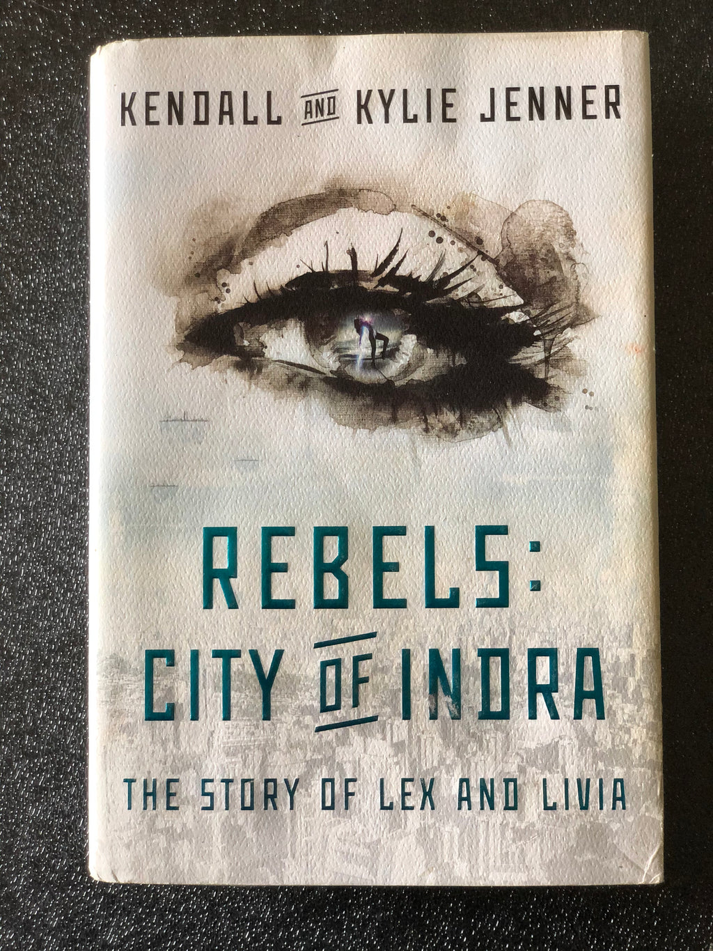 Rebels: City of Indra: The Story of Lex and Livia- By Kendal and Kylie Jenner