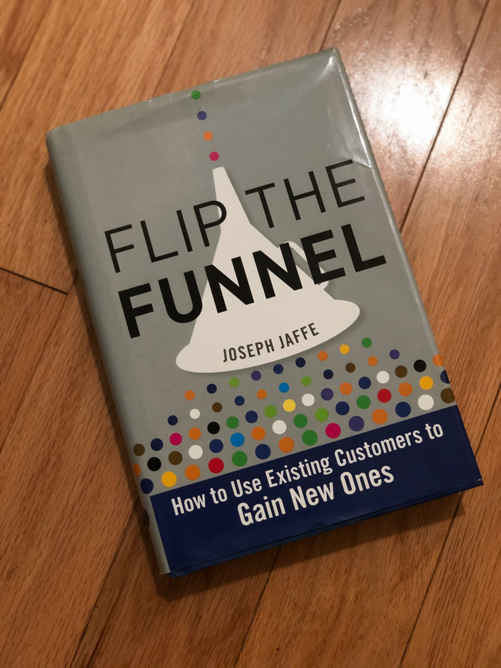 Flip the Funnel- By Joseph Jaffe