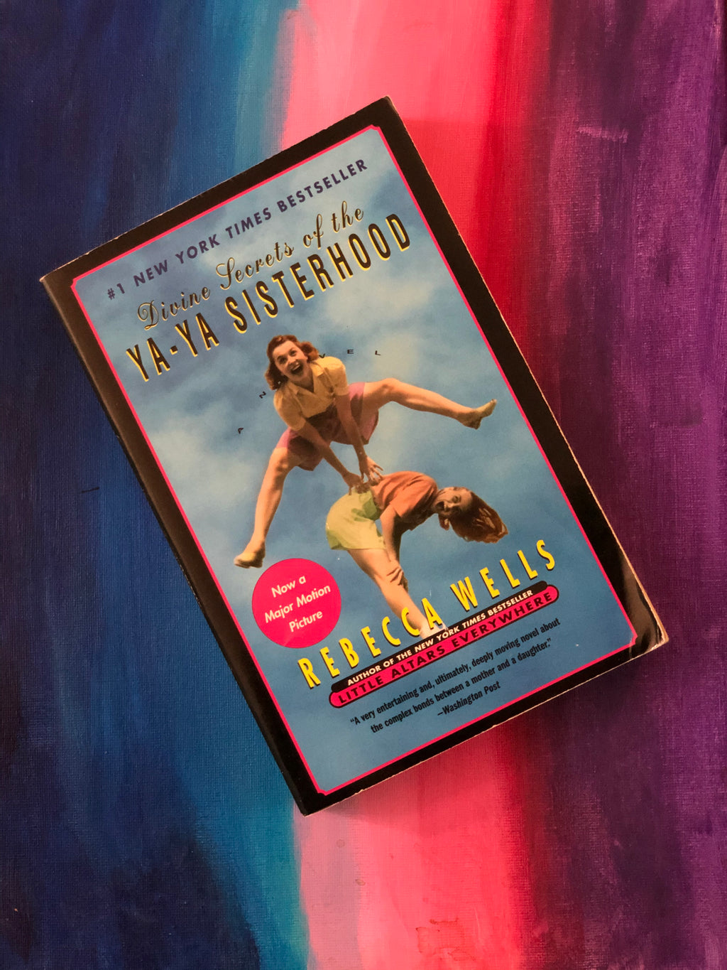 Divine Secrets of the Ya-Ya-Sisterhood- By Rebecca Wells