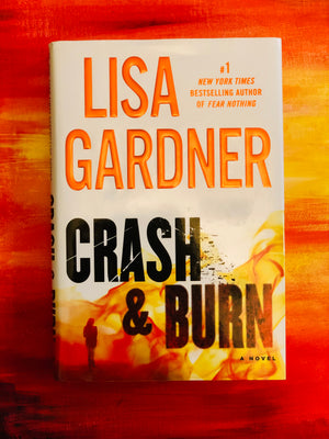 Crash & Burn- By Lisa Gardner