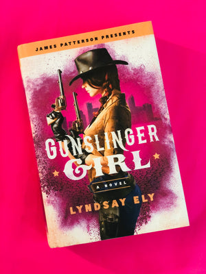 Gunslinger Girl by James Patterson presents Lindsay Ely