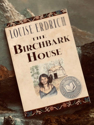 The Birchbark House- By Louise Erdrich