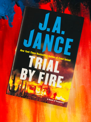 Trial by Fire- By J.A. Jance
