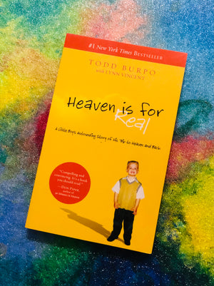 Heaven is for Real- By Todd Burpo