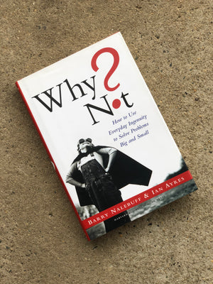 Why Not?- by Barry Nalebuff & Ian Ayres