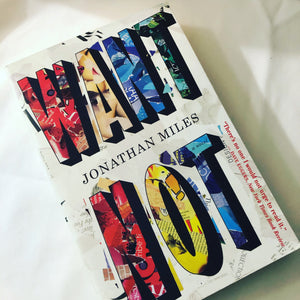 Want Not- by Jonathan Miles