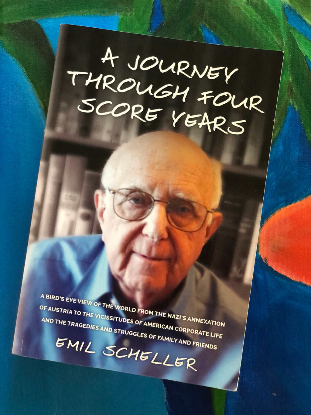 A Journey Through Four Score Years- By Emil Scheller