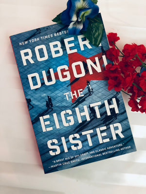 The Eighth Sister- By Robert Dugoni