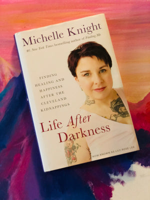 Life After Darkness- By Michelle Knight