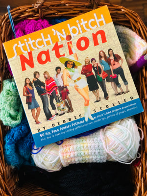 Stitch' N Bitch Nation by Debbie Stoller