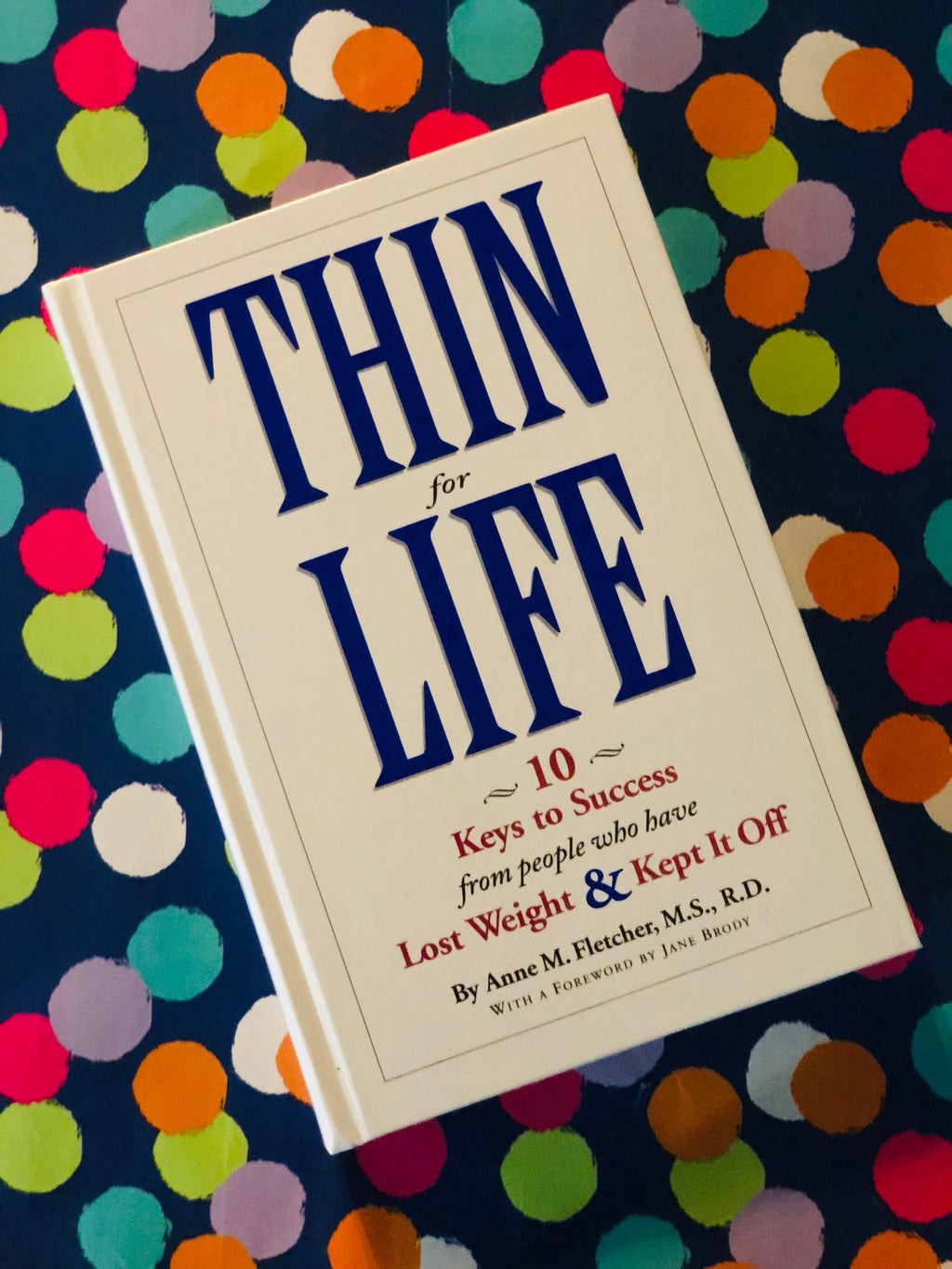 Thin for Life- By Anne M. Fletcher, M.S., R.D