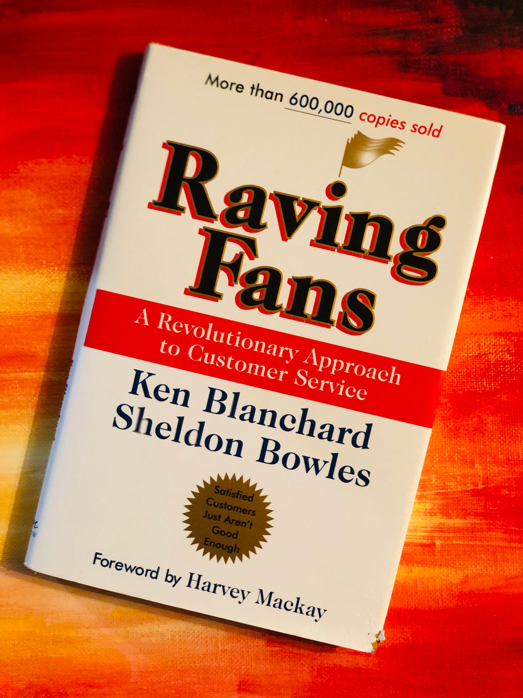 Raving Fans- By Ken Blanchard, Sheldon Bowles