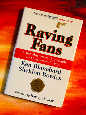 Raving Fans by Ken Blanchard, Sheldon Bowles