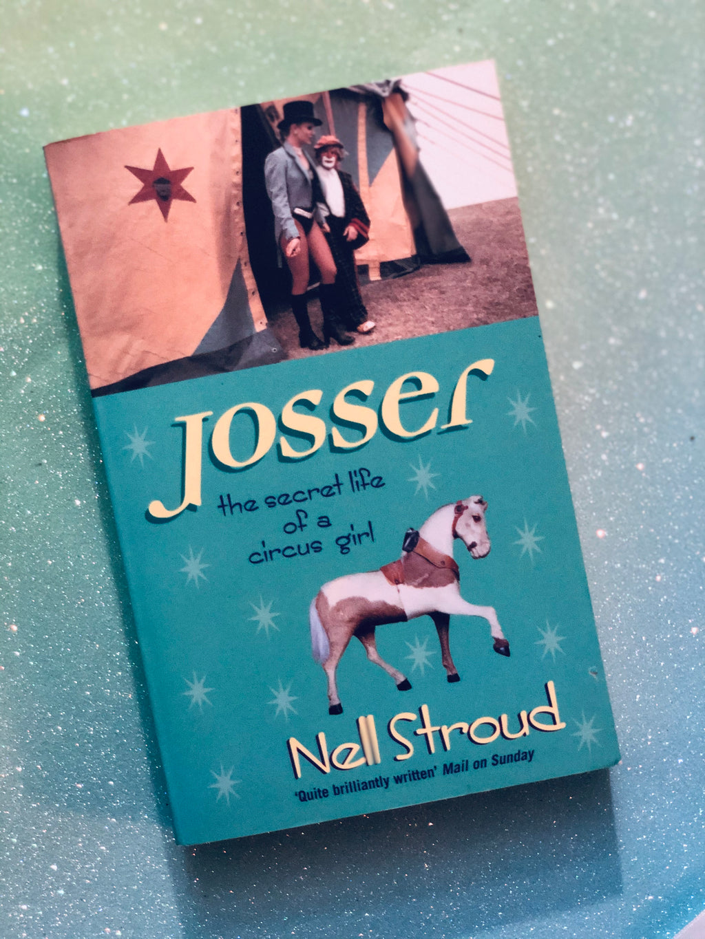 Josser: The Secret Life of a Circus Girl- By Nell Stroud