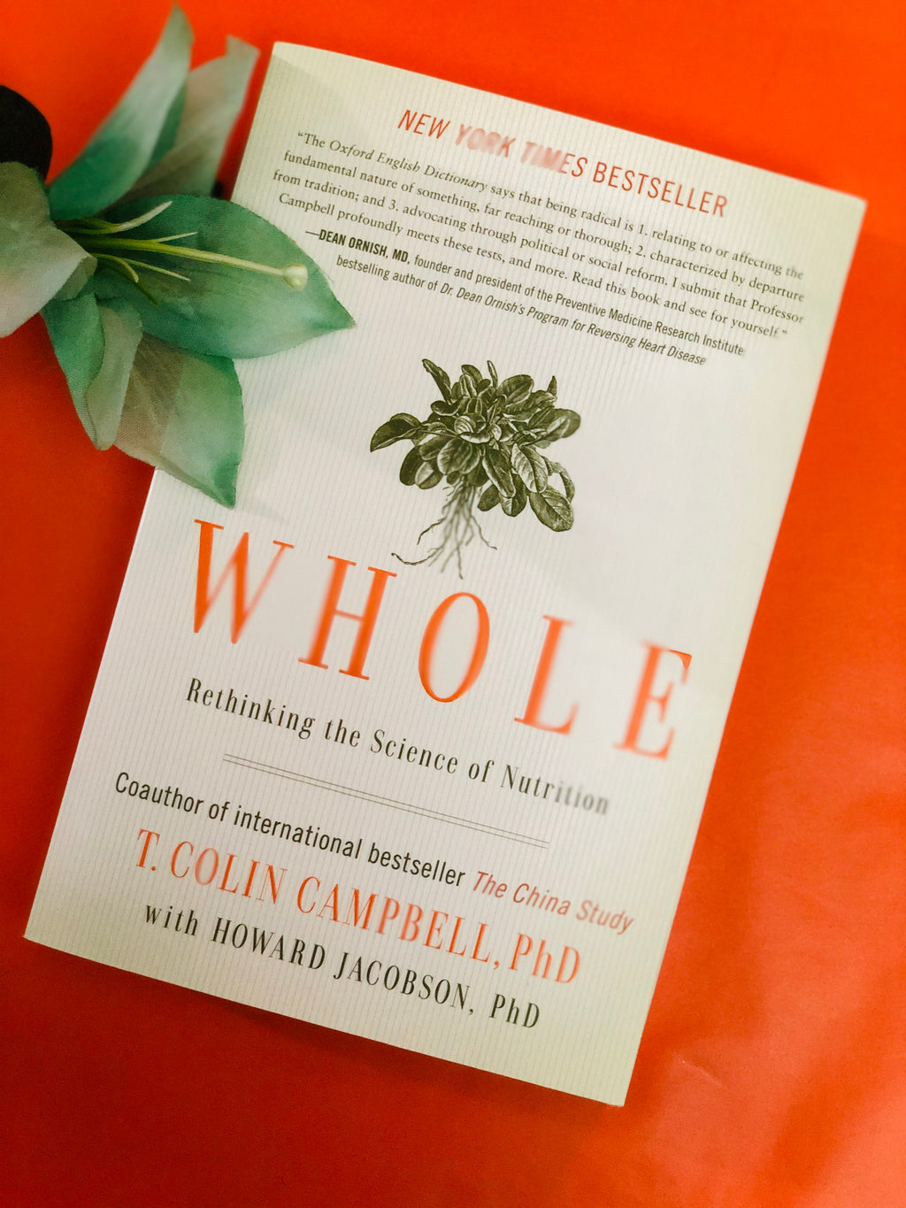 Whole: Rethinking the Science of Nutrition- By T. Colin Campbell, PhD