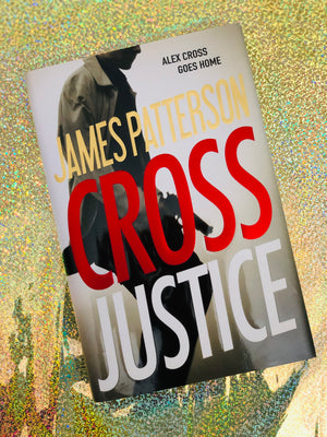 Cross Justice- By James Patterson