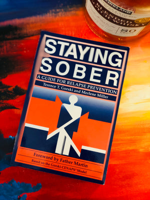 Staying Sober- By Terence T. Gorski and Merlene Miller