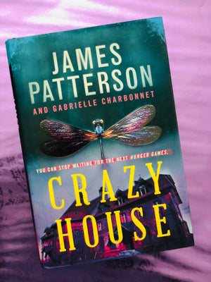 Crazy House- By James Patterson and Gabrielle Charbonnet