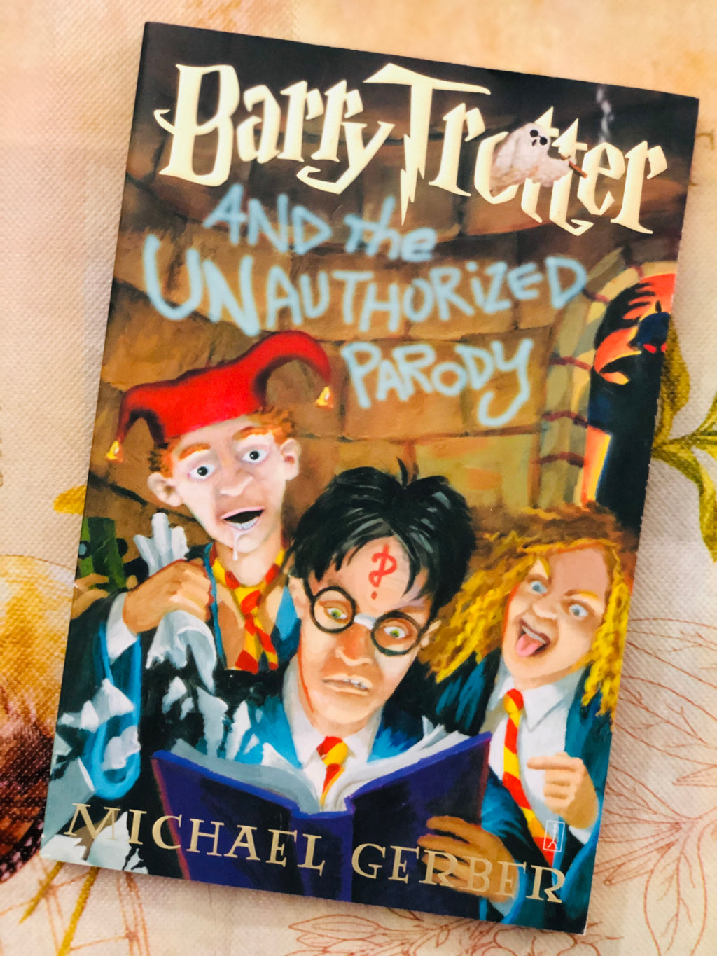 Barry Trotter and the Unauthorized Parody- By Michael Gerber
