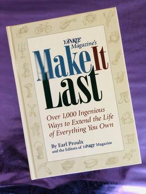 Make it Last- By Earl Proulx