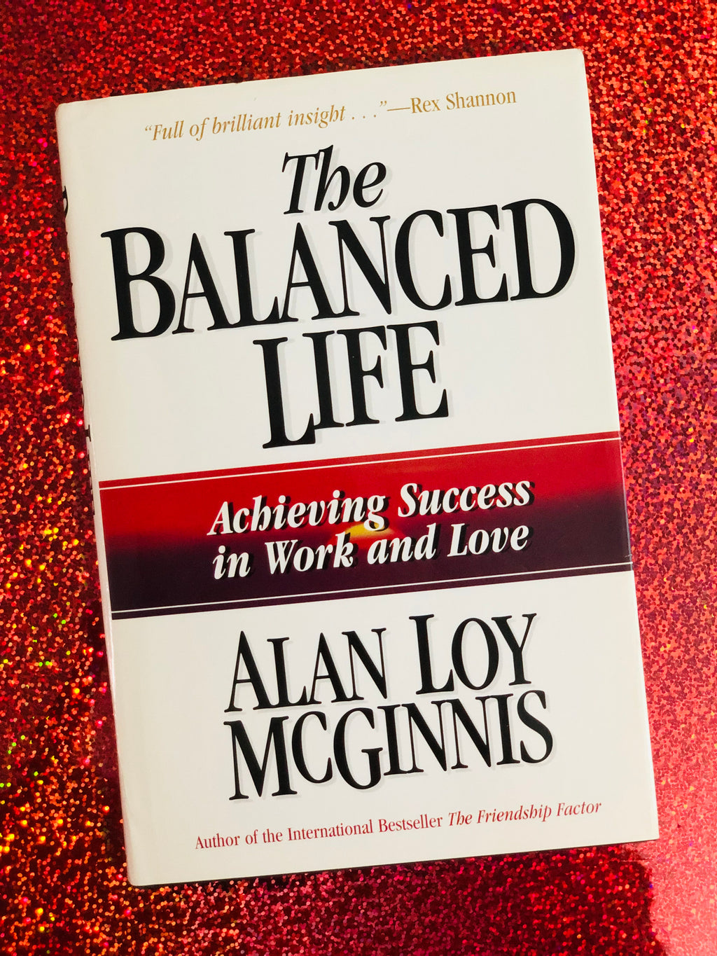 The Balanced Life- By Alan Loy McGinnis