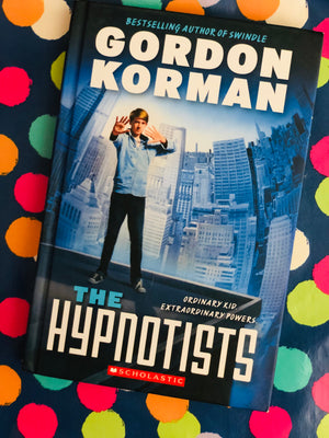 The Hypnotists by Gordon Korman