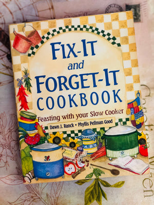 Fix-It and Forget-It Cookbook- By Dawn J. Ranck & Phyllis Good
