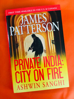 Private India: City On Fire by James Patterson & Ashwin Sanghi