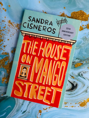 The House On Mango Street- By Sandra Cisneros