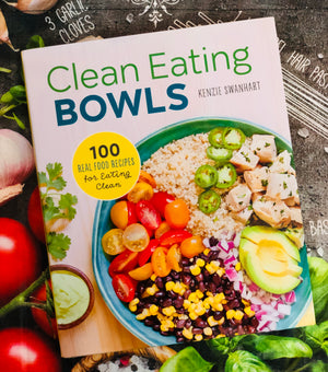Clean Eating Bowls- By Kenzie Swanhart