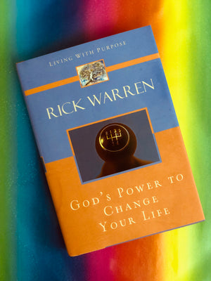 God's Power To Change Your Life- By Rick Warren