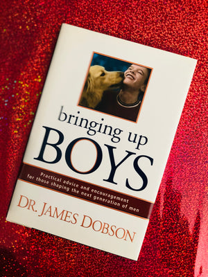 Bringing Up Boys- By Dr. James Dobson