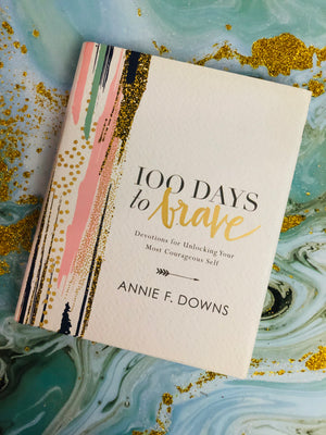 100 Days To Brave- By Annie F. Downs