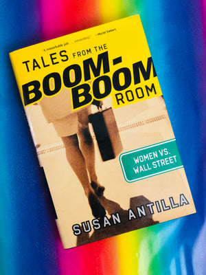 Tales From The Boom-Boom Room, Women vs. Wall Street by Susan Antilla