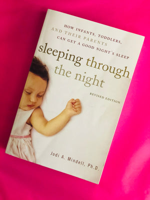 Sleeping Through The Night by Jodi A. Mindell, Ph.D.