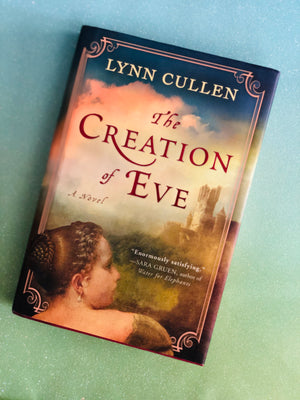 The Creation Of Eve by Lynn Cullen