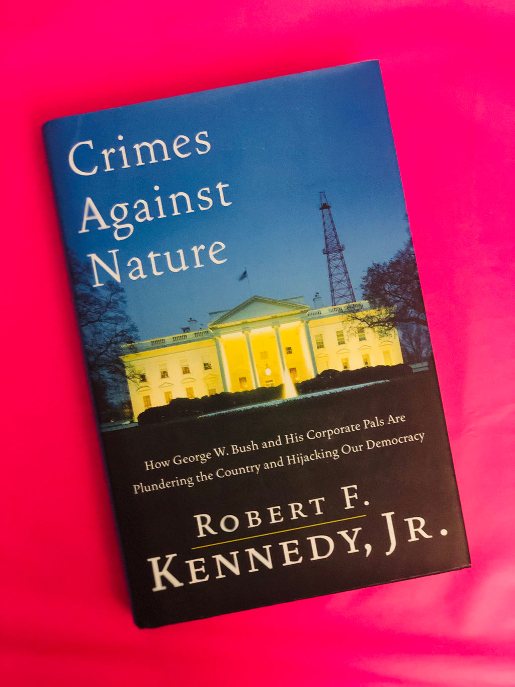 Crimes Against Nature- By Robert F. Kennedy Jr.