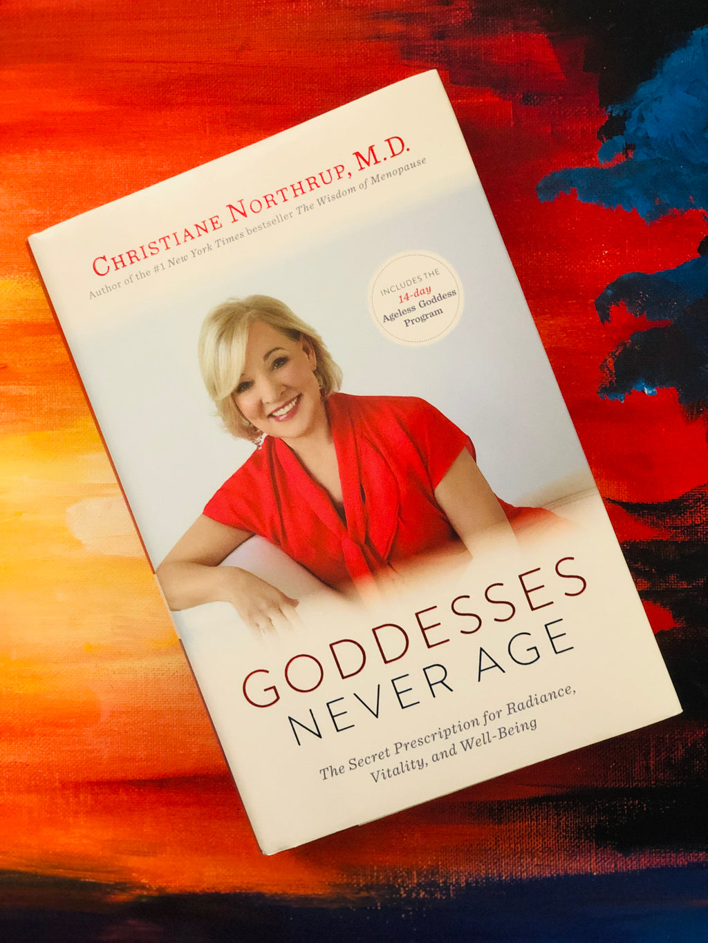 Goddesses Never Age- By Christiane Northrup, M.D.
