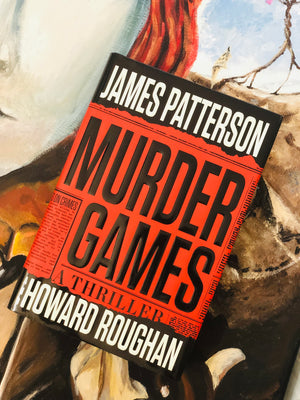 Murder Games- By James Patterson & Howard Roughan