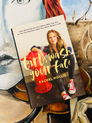 Girl, Wash Your Face- By Rachel Hollis
